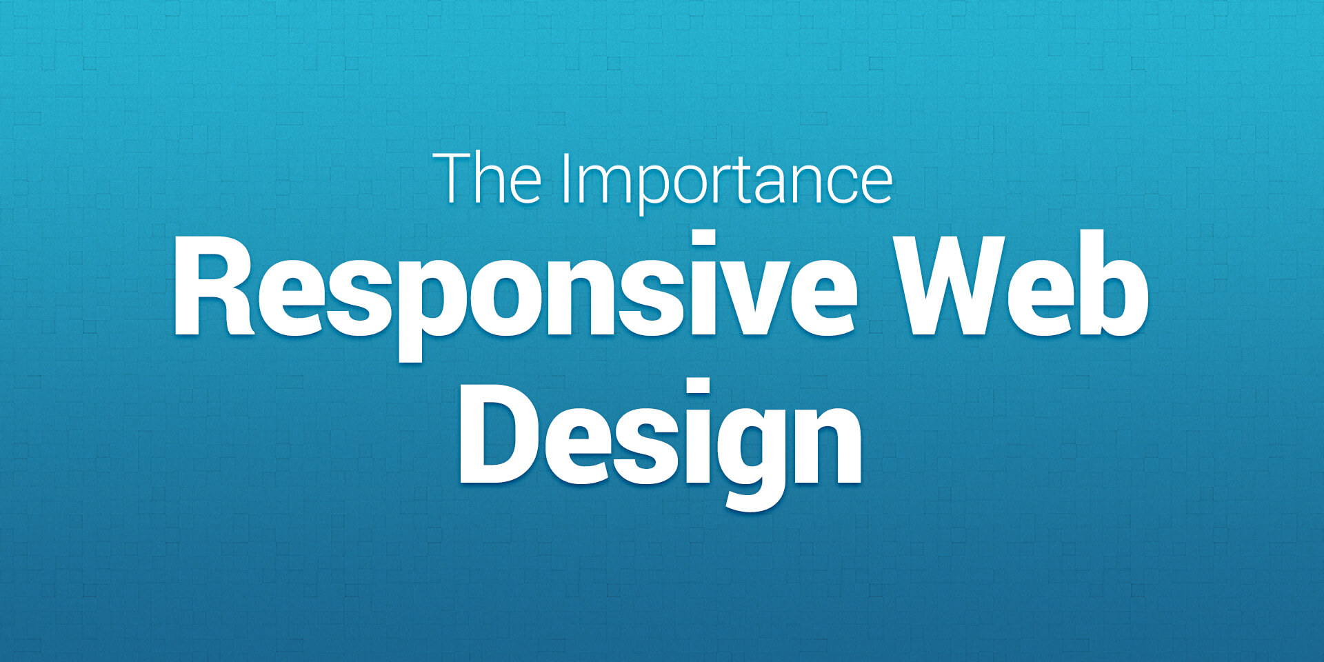 The Importance of responsive website design