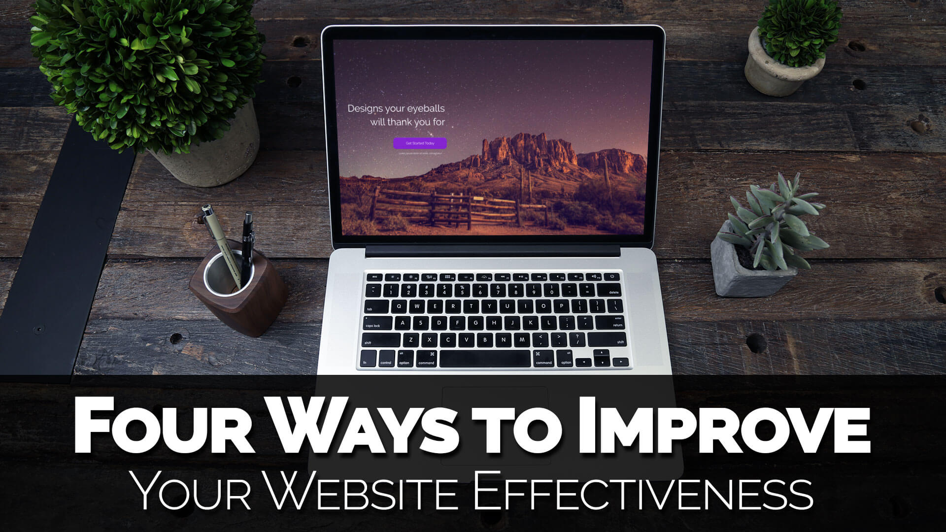 Four Ways to Improve Your Website Effectiveness